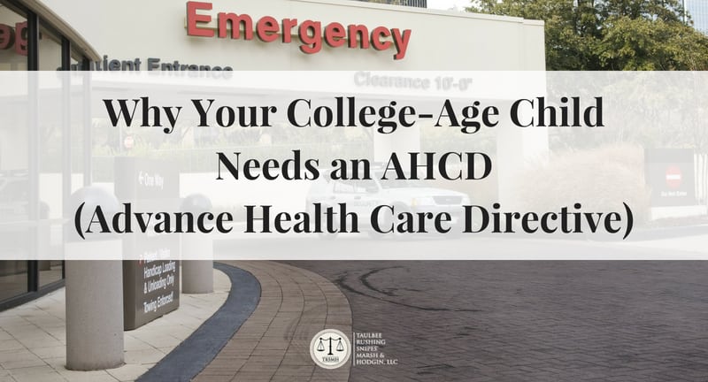 Why Your College-Age Child Needs an AHCD (Advance Health Care Directive)